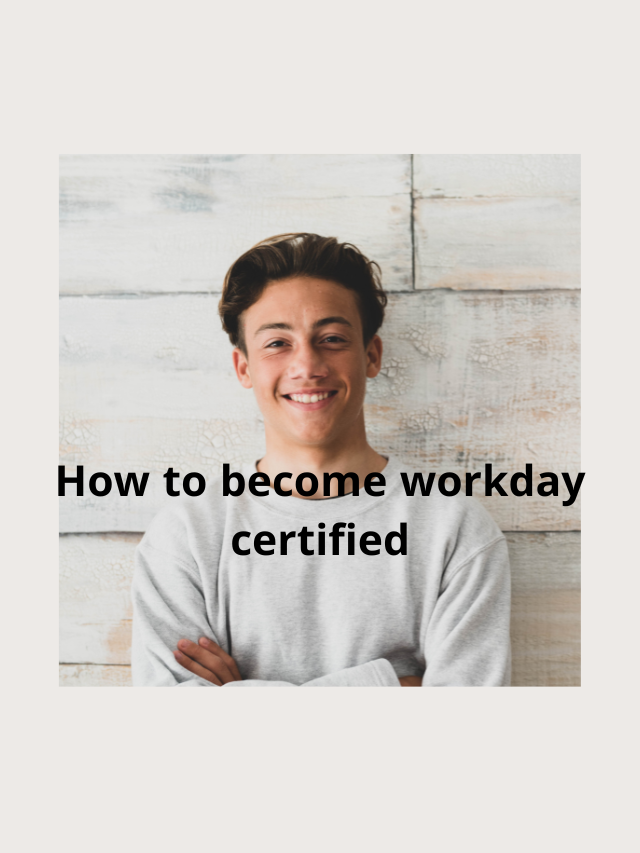 How To Become Workday Certified