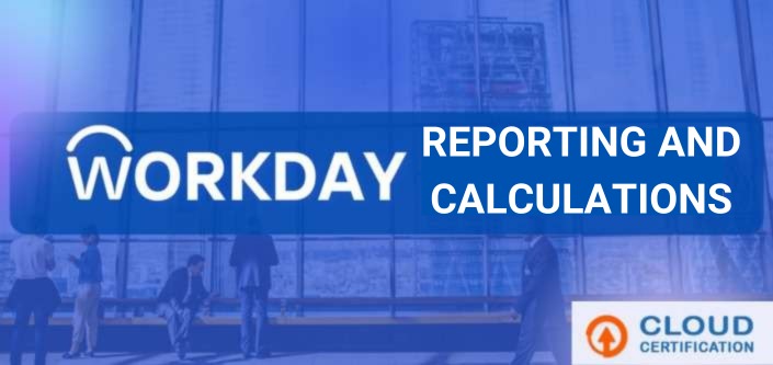 Workday Reporting And Calculations