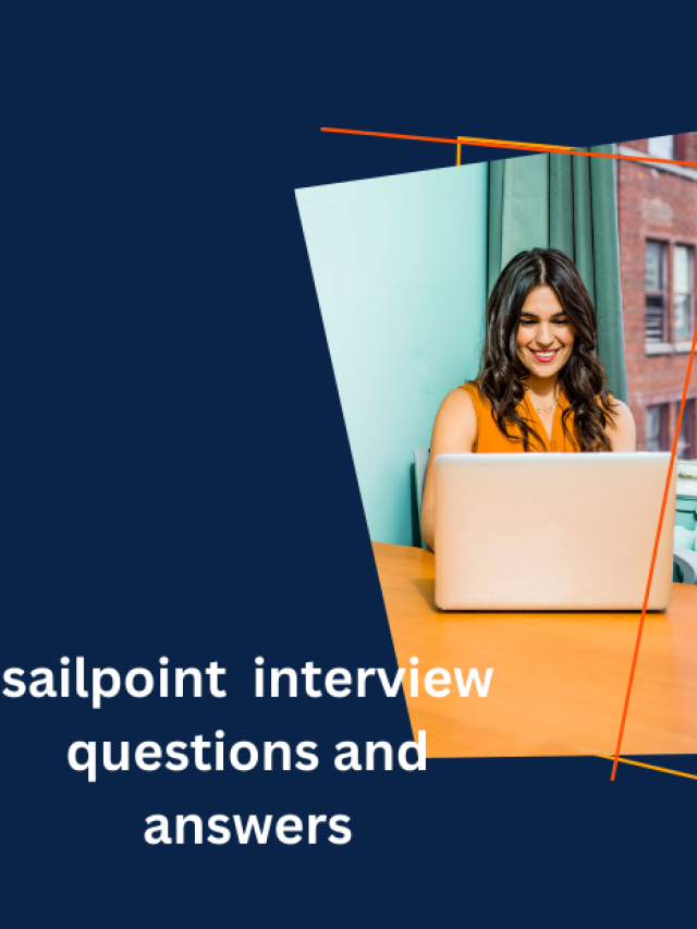 Sailpoint Interview Questions And Answers