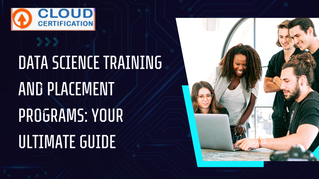 Data Science Training And Placement Programs: Your Ultimate Guide